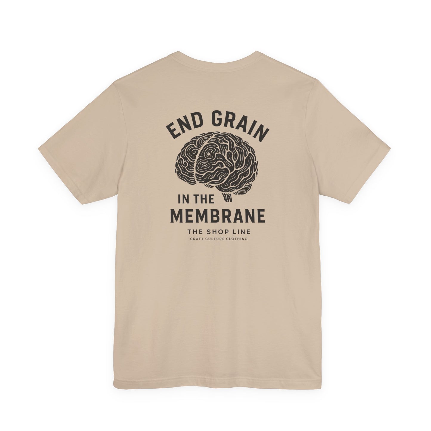 End Grain in the Membrane Tee | Woodworker Humor Shirt