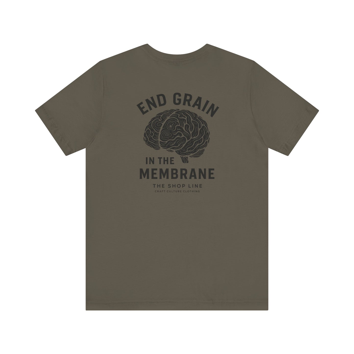 End Grain in the Membrane Tee | Woodworker Humor Shirt