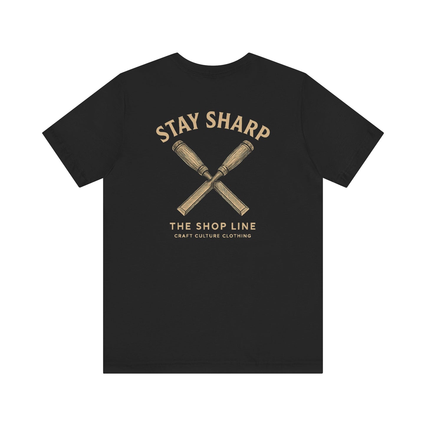 Stay Sharp Tee | Clean Workshop Mindset Shirt