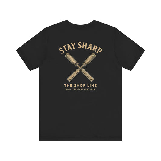Stay Sharp Tee | Clean Workshop Mindset Shirt