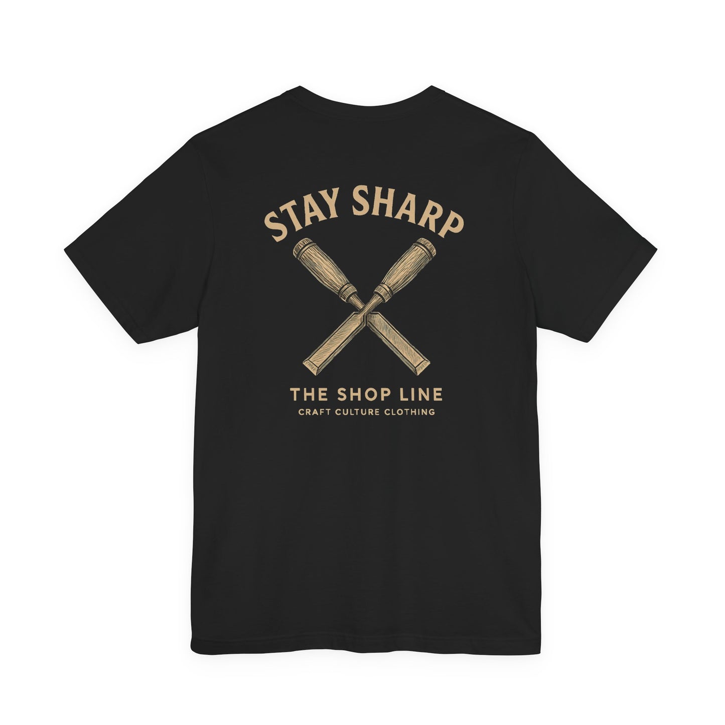 Stay Sharp Tee | Clean Workshop Mindset Shirt