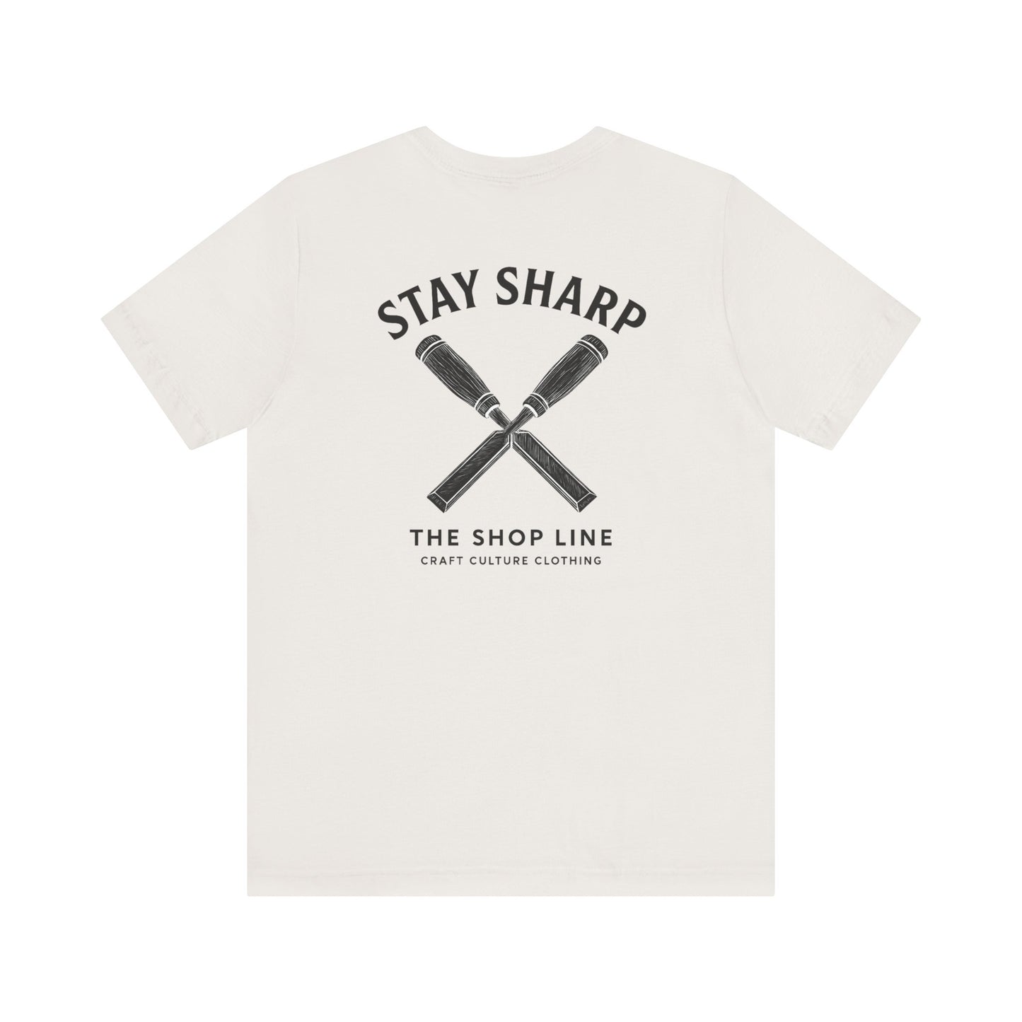 Stay Sharp Tee | Clean Workshop Mindset Shirt