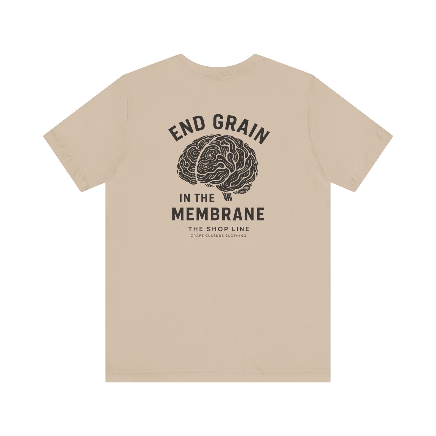 End Grain in the Membrane Tee | Woodworker Humor Shirt