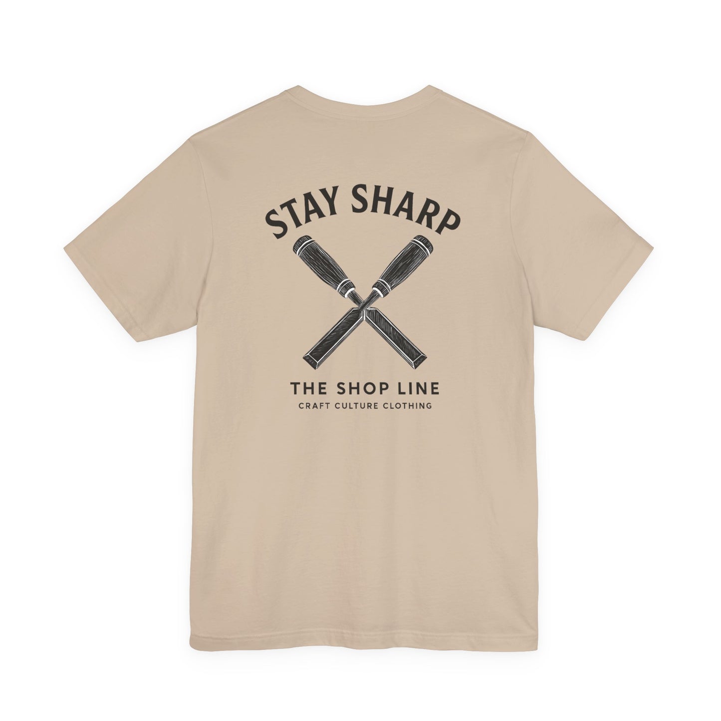 Stay Sharp Tee | Clean Workshop Mindset Shirt
