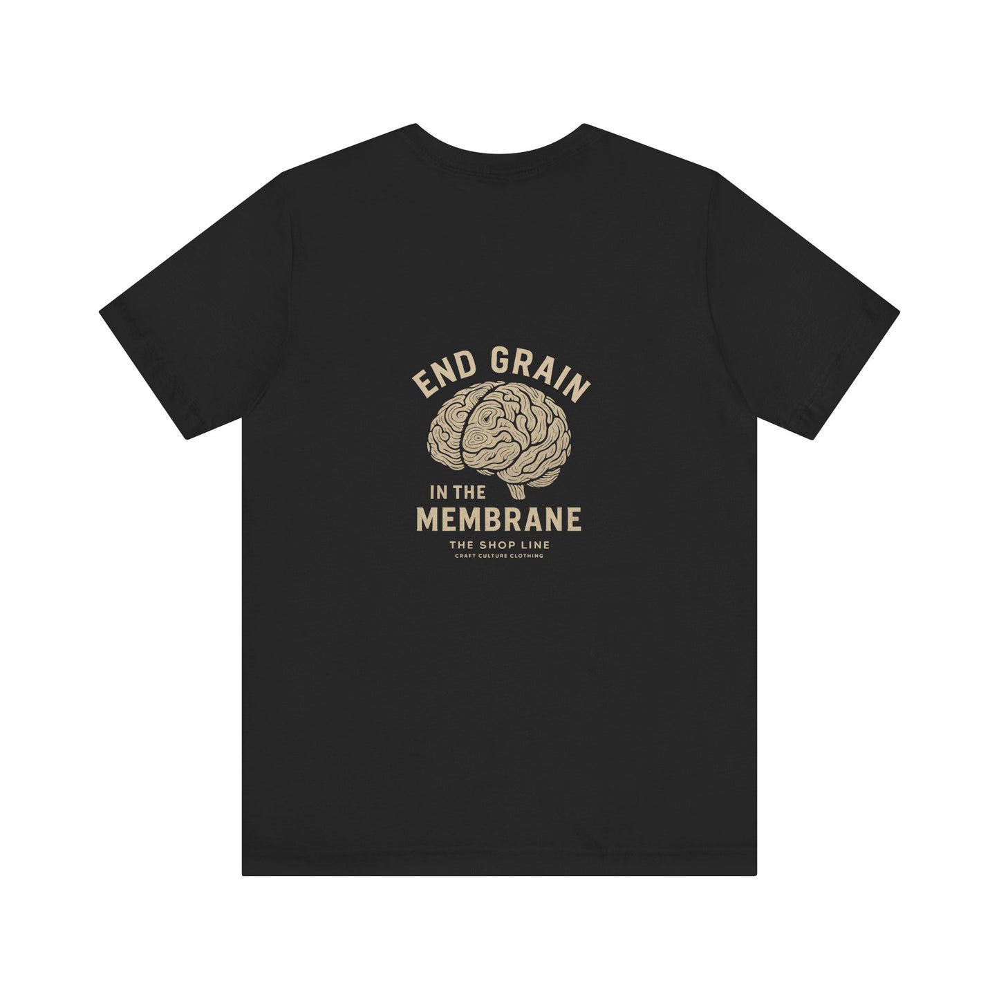 End Grain in the Membrane Tee | Woodworker Humor Shirt