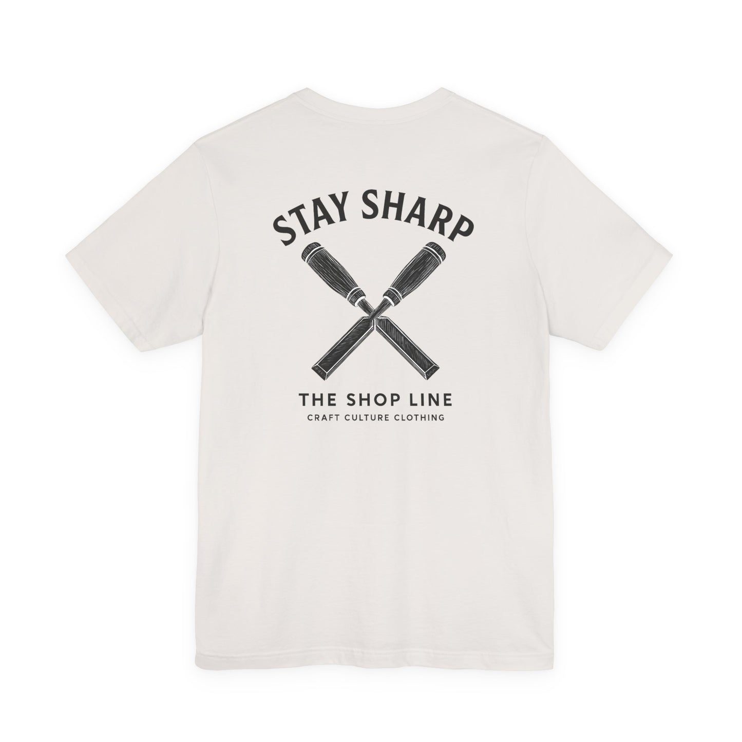 Stay Sharp Tee | Clean Workshop Mindset Shirt