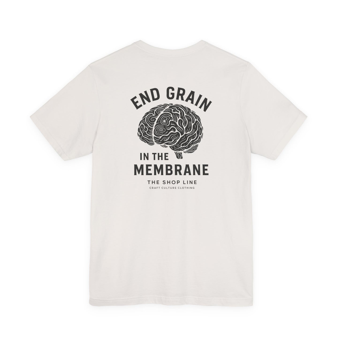 End Grain in the Membrane Tee | Woodworker Humor Shirt